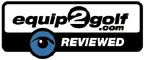 Reviewed By Equip2golf.com